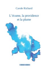 L'écume, la providence et la plume
